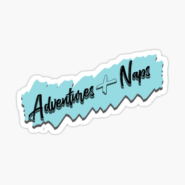 Adventures and Naps - Light Sticker