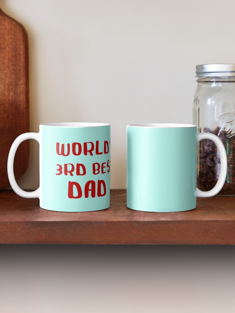 World S Third Best Dad Mug By Pjarvey Redbubble