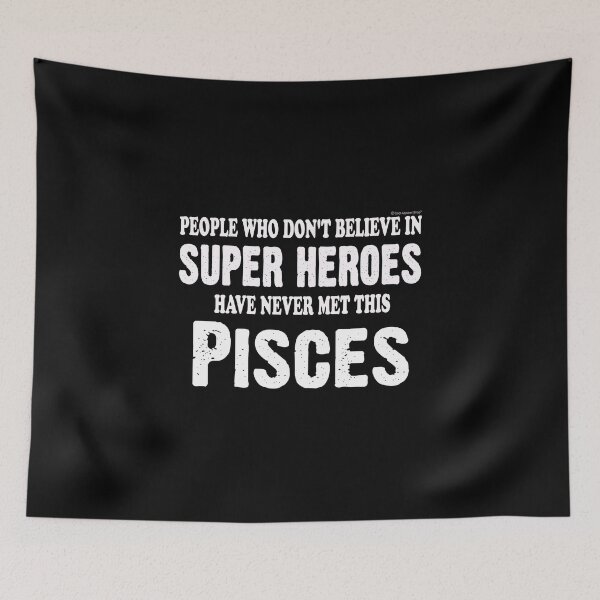 Item preview, Believe in Super Heroes Meet This Pisces. Funny designed and sold by CoolApparelShop.