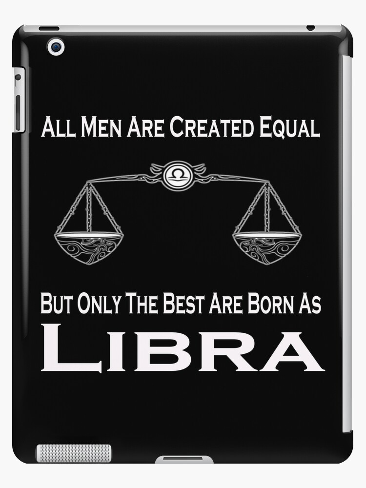 Only The Best Men Are Born As Libra Zodiac Signs Horoscope iPad Case Skin