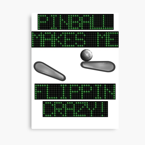 PINBALL MAKES ME FLIPPIN CRAZY! Canvas Print