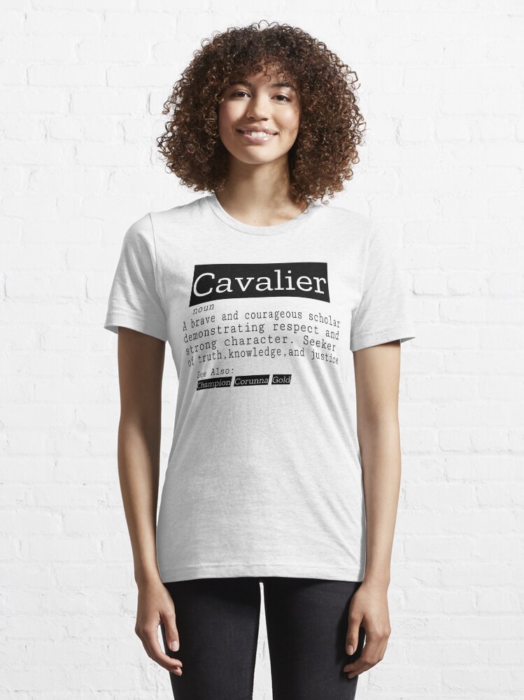 Definition of a cavalier Essential T Shirt for Sale by TheBoyTeacher Redbubble