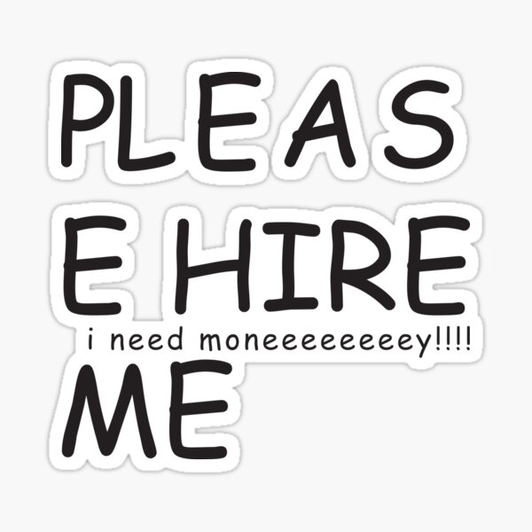 PLEASe HIRE ME Sticker