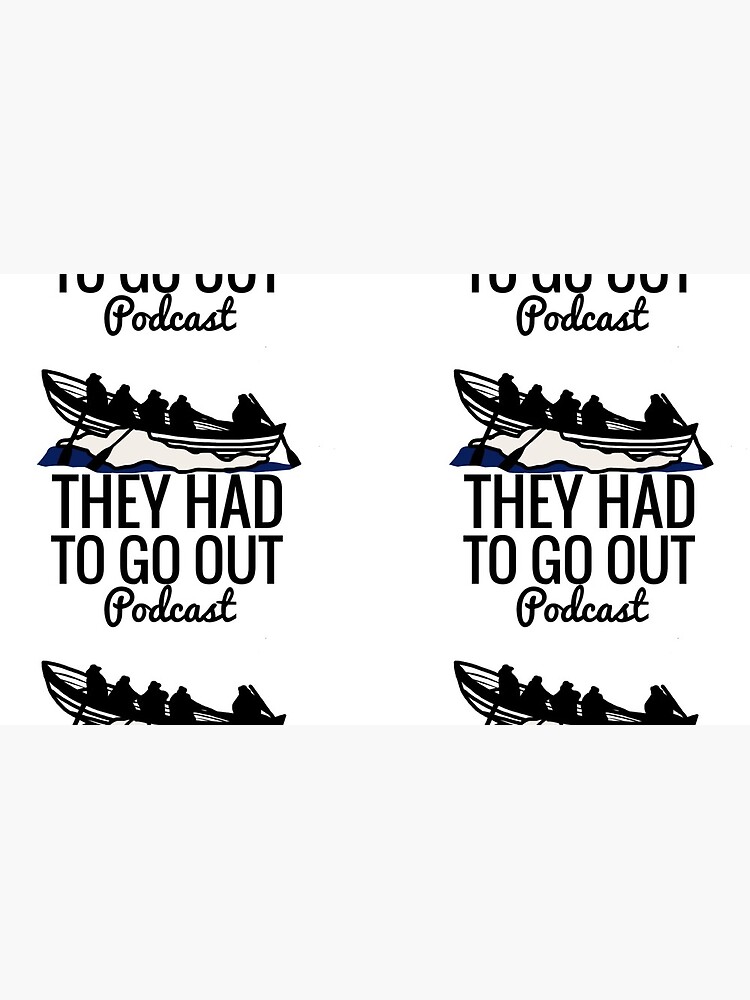 They Had To Go Out Podcast by AlwaysReadyCltv