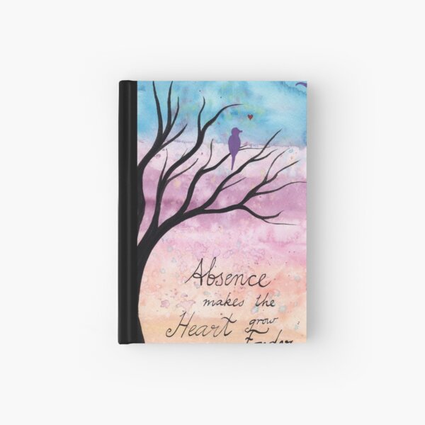 Absence makes the heart grow fonder Hardcover Journal