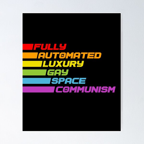 Item preview, Fully Automated Gay Space Communism designed and sold by halfabubble.