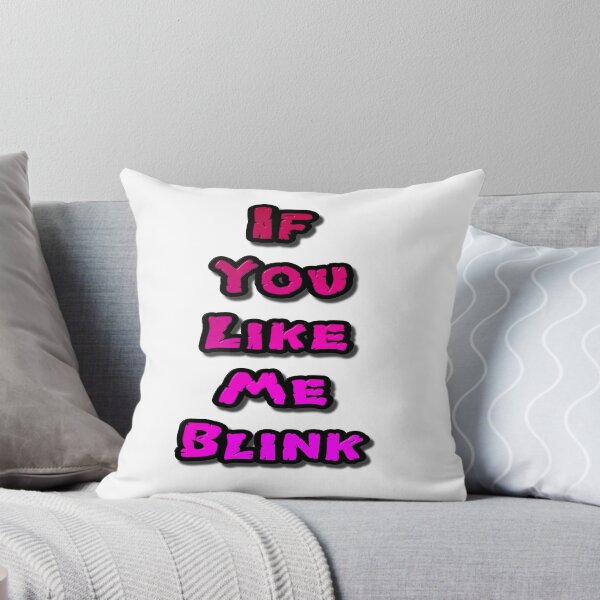 Item preview, If You Like Me Blink designed and sold by MarkUK97.