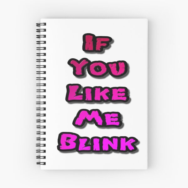 Item preview, If You Like Me Blink designed and sold by MarkUK97.