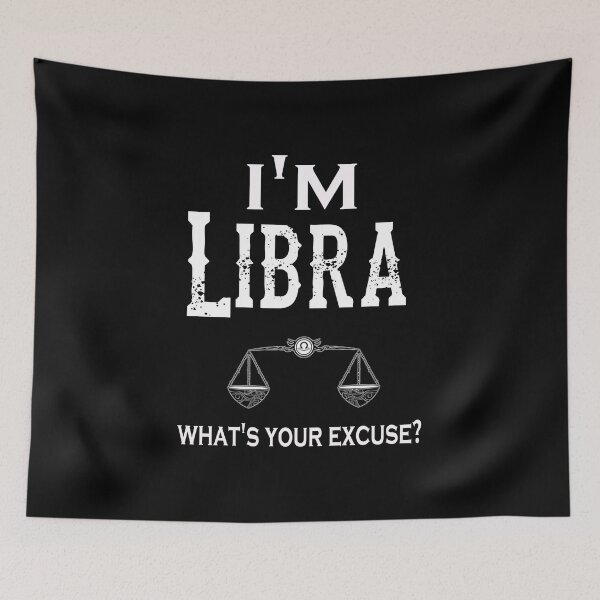 Item preview, Im Libra Whats Your Excuse Zodiac Astrology Funny designed and sold by CoolApparelShop.