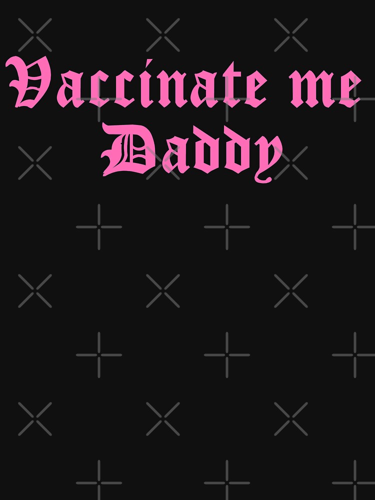 Vaccinate me Daddy by mothernatural