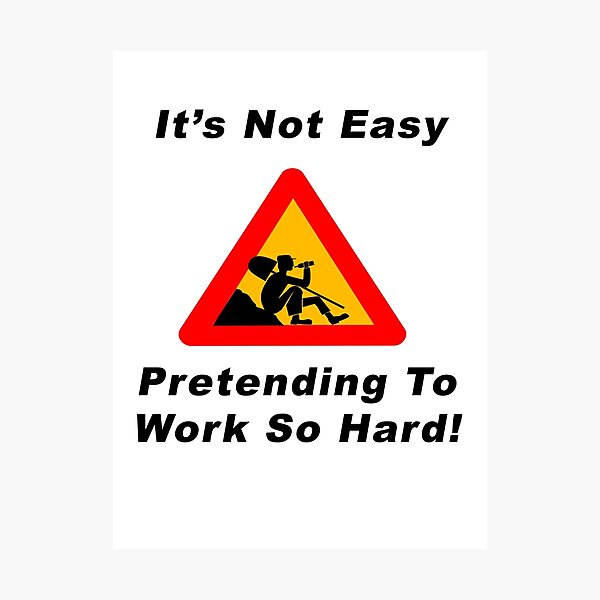 It's Not Easy - Pretending To Work So Hard! Photographic Print