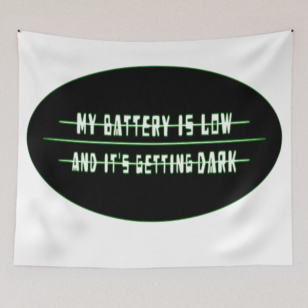 Item preview, My Battery Is Low And It's Getting Dark designed and sold by EmblemThreads.