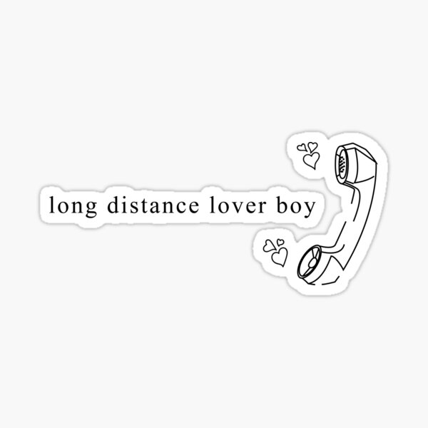 Item preview, Long Distance Lover Boy Quote designed and sold by P Bodi.