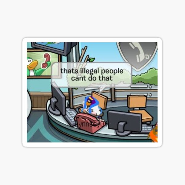 "Club Penguin - 'That's Illegal' Meme" Sticker for Sale by cosmicatcher