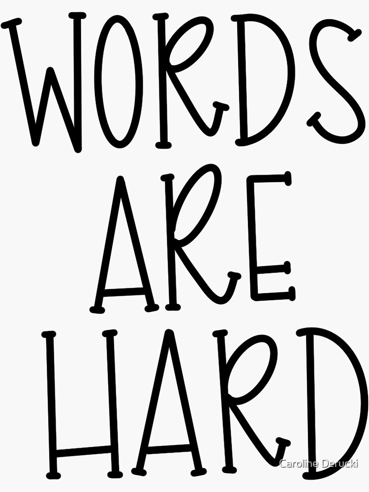 words are hard by cederucki