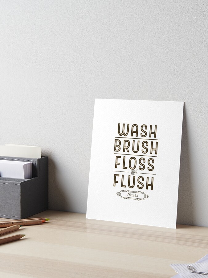 Wash Brush Floss Flush Coffee Brown Bathroom Decor Art Board Print By Kelsorian Redbubble