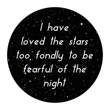 Artwork thumbnail, I Have Loved The Stars Too Fondly To Be Fearful of The Night by ThatGirlTheyKno