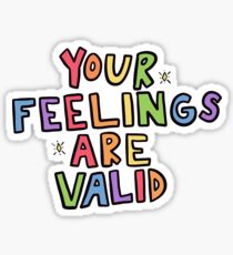Vos sentiments sont valables Sticker