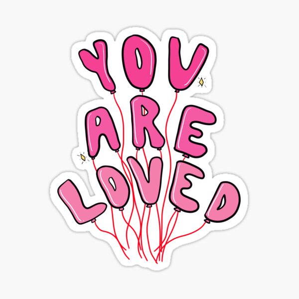 You Are Loved Sticker