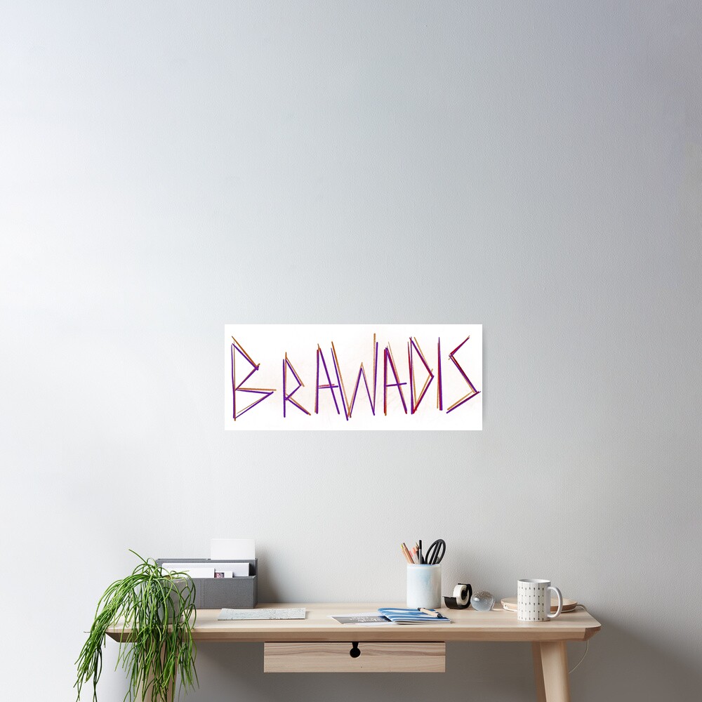 "brawadis" Poster by lisaelizabeth Redbubble