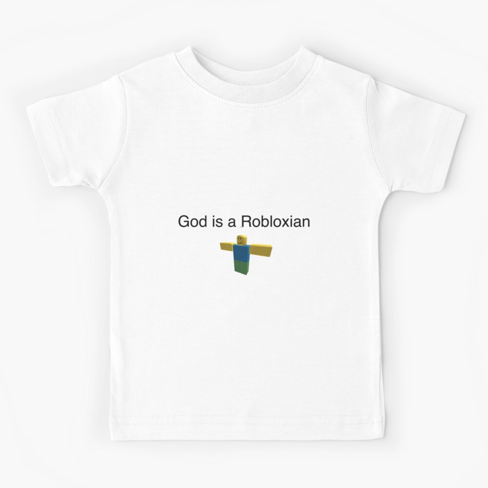 God Is A Robloxian Kids T Shirt By Chlorivera Redbubble - roblox fan kids t shirt by infdesigner redbubble