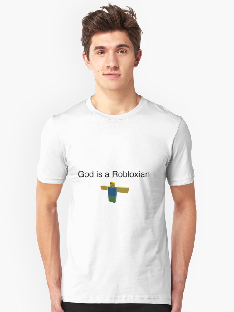 God Is A Robloxian T Shirt By Chlorivera Redbubble - god t shirt roblox