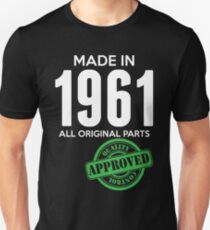 Made in 1961 Alle Originalteile - Qualitätskontrolle genehmigt Unisex T-Shirt