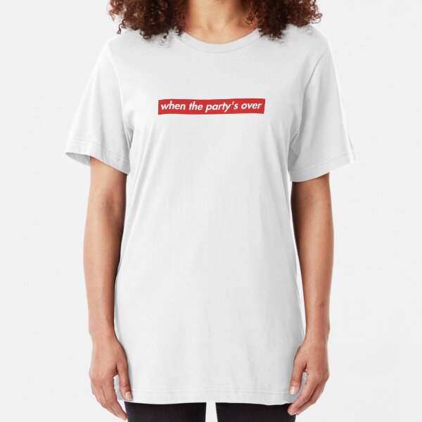 when the party’s over - supreme logo style Slim Fit T-Shirt