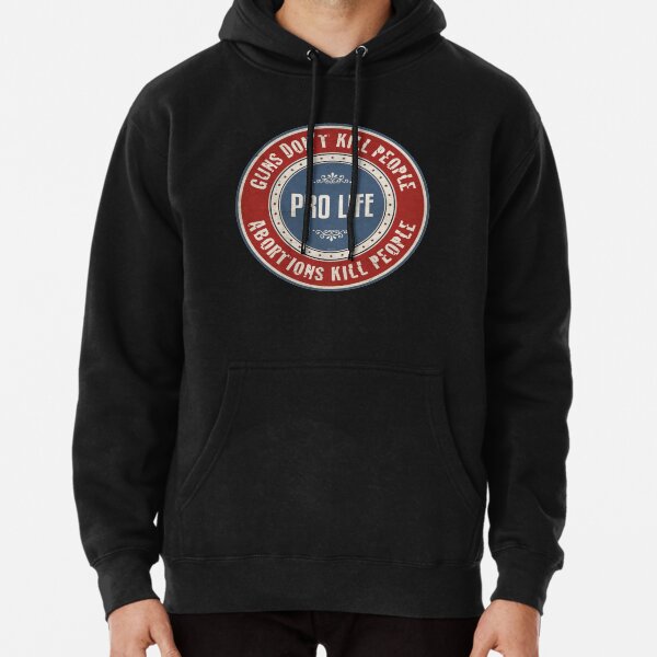Abortions Kill People Pullover Hoodie
