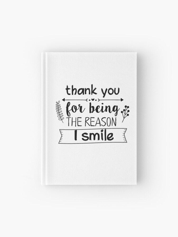 Carnet Cartonne Merci D Etre La Raison Pour Laquelle Je Souris Citation Romantique Love Typographie Valentine Par Vanessavolk Redbubble