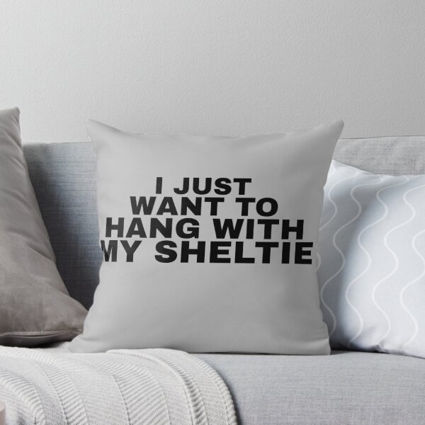 Item preview, I Just Want to Hang With My Sheltie  designed and sold by HiddenStar02.