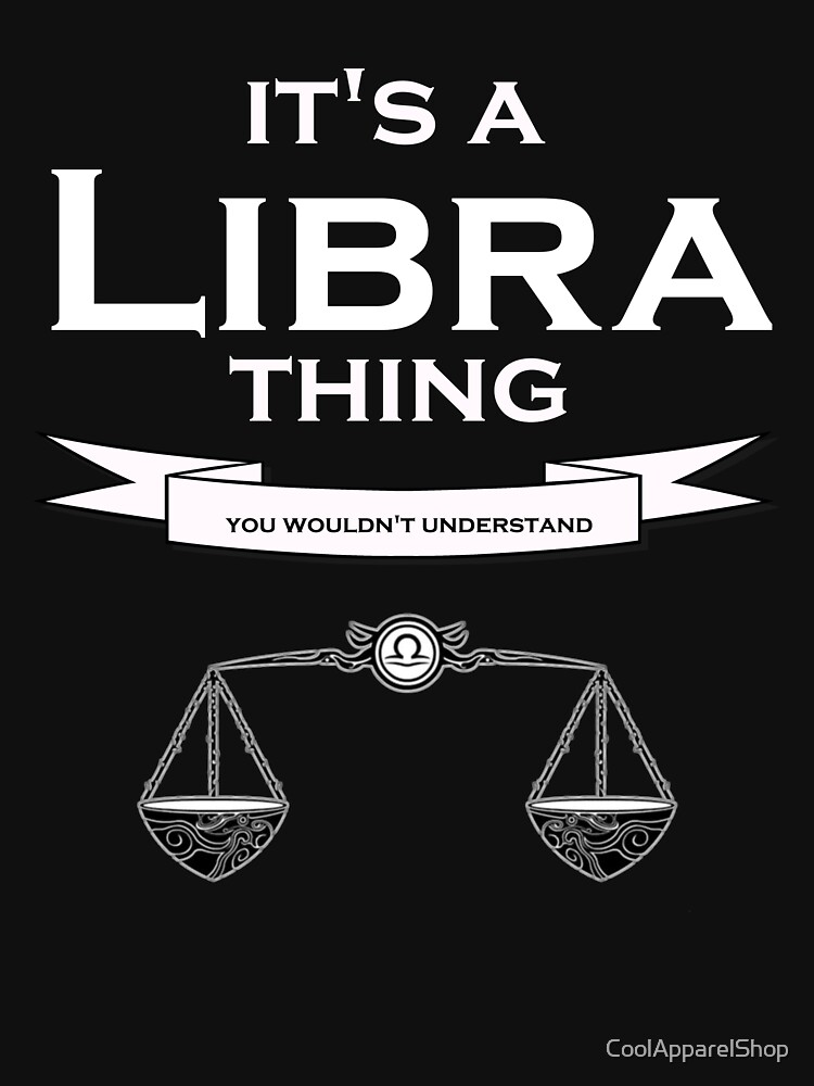 It s a Libra Thing You Wouldnt Understand Funny