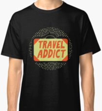 Cool Travel Addict Suitcase Traveling Buddies or Traveler gift Classic T-Shirt