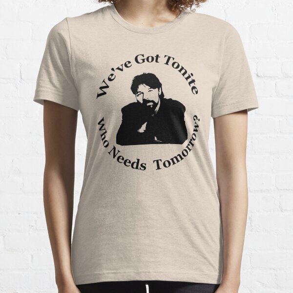 Bob - We've Got Tonite - Seger Essential T-Shirt