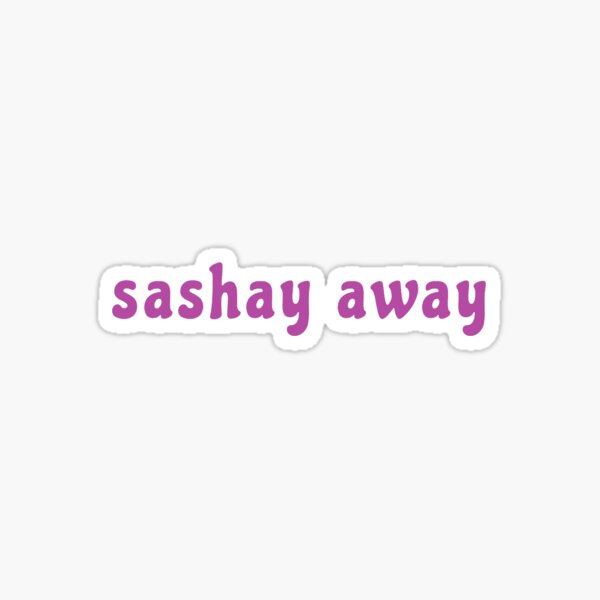 "sashay away" Sticker by Herons Redbubble