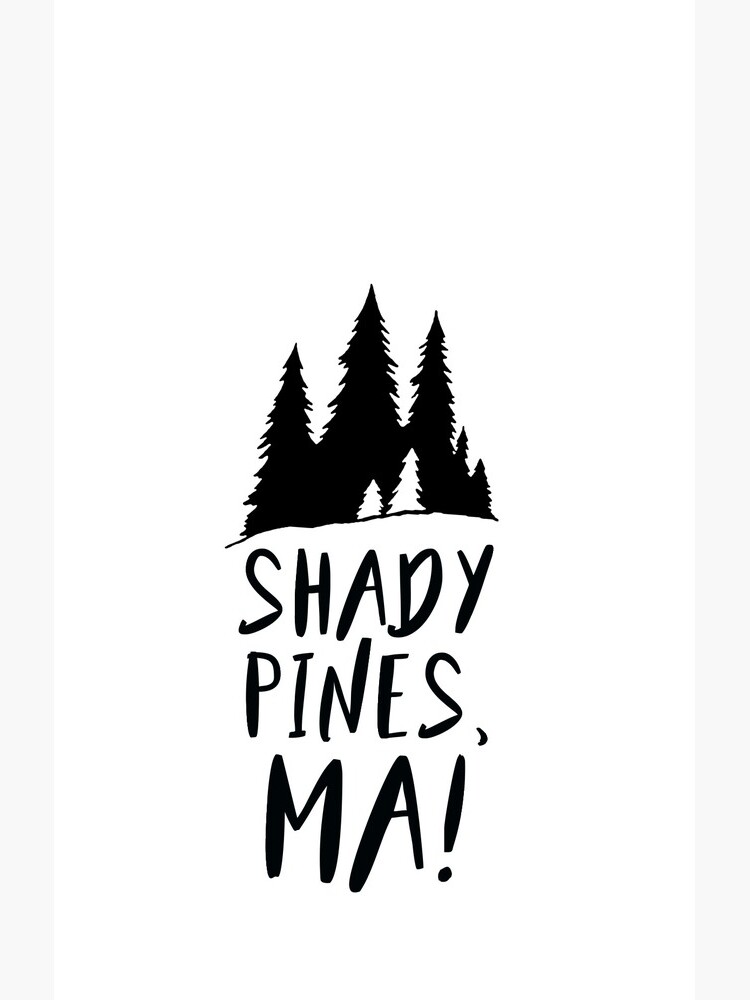 Shady Pines, Ma! by sophiapetrillo