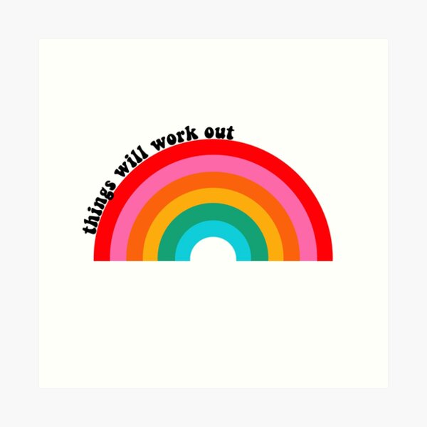 things will work out Art Print