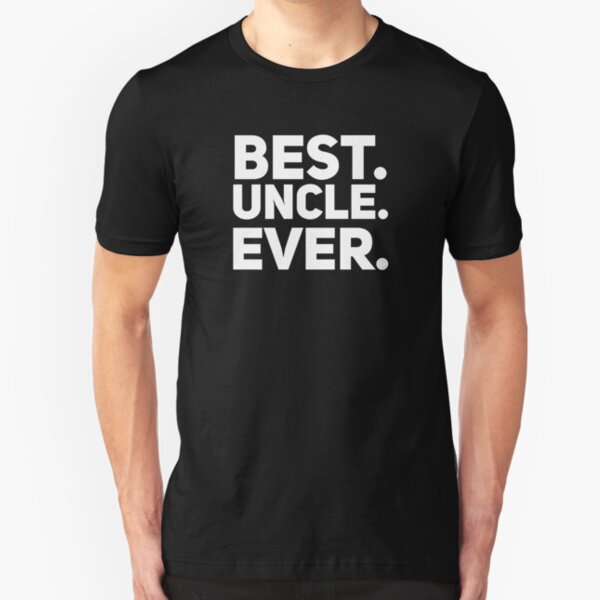 Best Uncle Ever T-Shirts | Redbubble