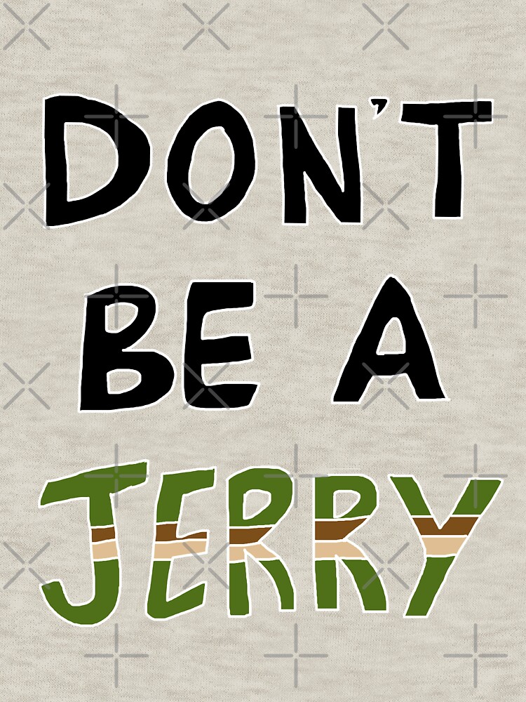 Don't Be a Jerry Rick and Morty Fan Art by suzzincolour