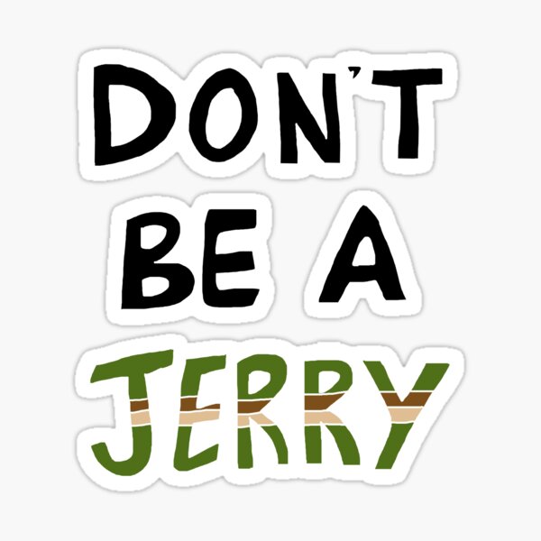 Don't Be a Jerry Rick and Morty Fan Art Sticker