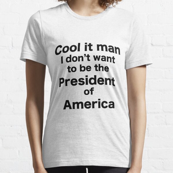 President of America Essential T-Shirt