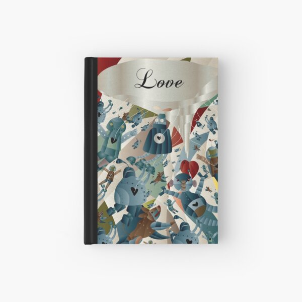All we need is LOVE, robot, funny, love, metal, cold, heart, warm, vintage, fly, trending,most sold,popular,famous,best selling,top selling,highly recommended Hardcover Journal