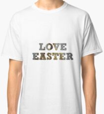 Liebe Ostern Classic T-Shirt