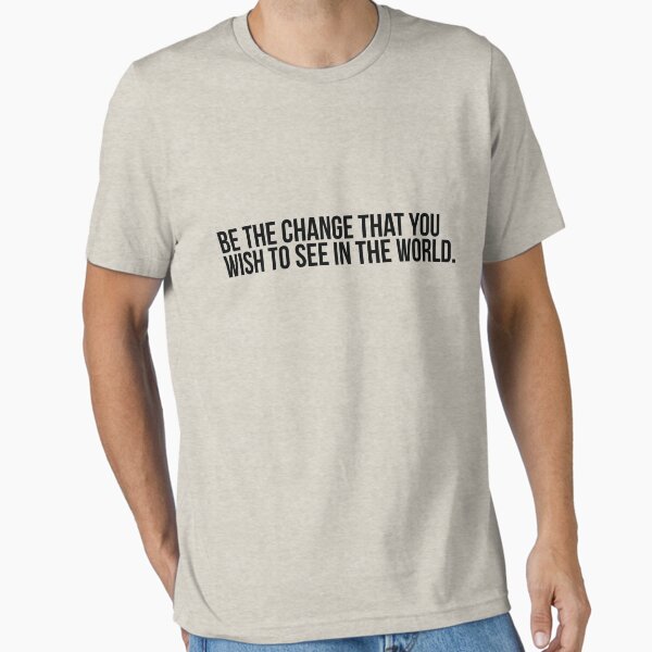 Item preview, Be the change you wish to see in the world designed and sold by MegaLawlz.