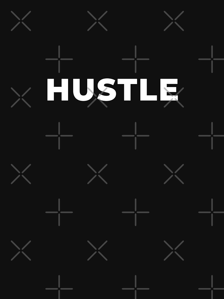 Hustle by inspire-gifts
