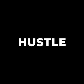 Artwork thumbnail, Hustle by inspire-gifts