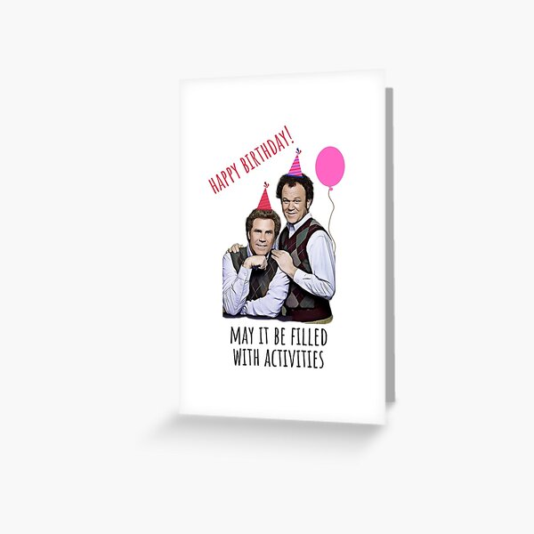 Happy birthday, Step brothers, funny birthday humor, friendship, family, Brennan Huff, Dale Doback, banter, jokes, gift, present, ideas Greeting Card