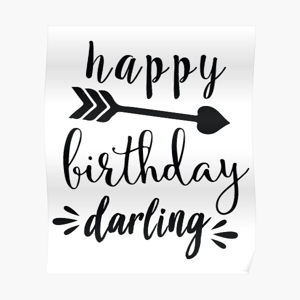 Happy Birthday Darling Poster By Brauchi78 Redbubble