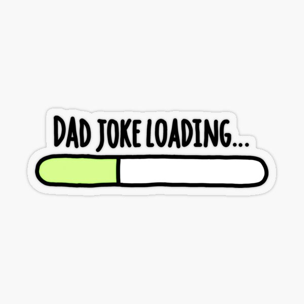 Download Dad Joke Loading Stickers Redbubble