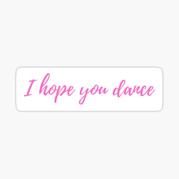 i hope you dance Sticker